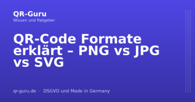 QR-Code Formate erklärt – PNG vs JPG vs SVG
