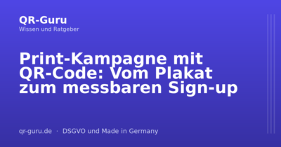 Print-Kampagne mit QR-Code: Vom Plakat zum messbaren Sign-up